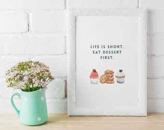 Life is Short Eat Dessert First, Funny, Kitchen Print, Gift, Motivational, Quotes, Aesthetic Wall Decor, Printable Wall Art, DIGITAL PRINT