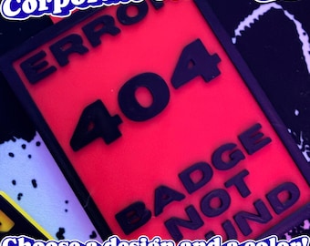May include: A rectangular badge with a bright red background and a black border. The badge features raised black text that reads ERROR 404 BADGE NOT FOUND. The text is arranged with ERROR at the top, 404 in the center, and BADGE NOT FOUND below.