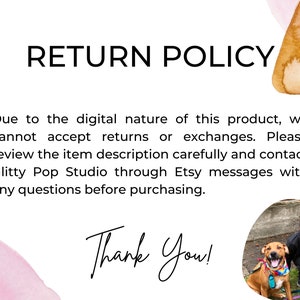 May include: A digital product return policy with a watercolor background and a photo of two dogs and a woman. The text reads: "RETURN POLICY Due to the digital nature of this product, we cannot accept returns or exchanges. Please review the item description carefully and contact Glitty Pop Studio through Etsy messages with any questions before purchasing. Thank You!"