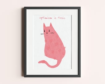 Optimism is Toxic - Cynical Cat Digital Print | Funny Cat Wall Art | Motivational Poster | Trendy Wall Art | Home Decor | Dark Humour Art