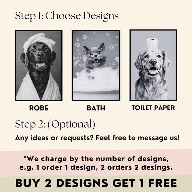 K&ouml;nnte beinhalten: Drei Schwarzwei&szlig;bilder von Hunden und einer Katze in verschiedenen Szenarien. Das erste Bild zeigt einen Hund, der eine Robe tr&auml;gt. Das zweite Bild zeigt eine Katze in einer Badewanne mit Blasen. Das dritte Bild zeigt einen Hund, der eine Toilettenpapierrolle auf dem Kopf tr&auml;gt. Der Text unter den Bildern lautet "Schritt 1: Designs ausw&auml;hlen" und "Schritt 2: (Optional) Ideen oder W&uuml;nsche? Gerne k&ouml;nnen Sie uns eine Nachricht schicken!" und "*Wir berechnen nach der Anzahl der Designs, z. B. 1 Bestellung 1 Design, 2 Bestellungen 2 Designs. KAUFEN SIE 2 DESIGNS, ERHALTEN SIE 1 GRATIS".