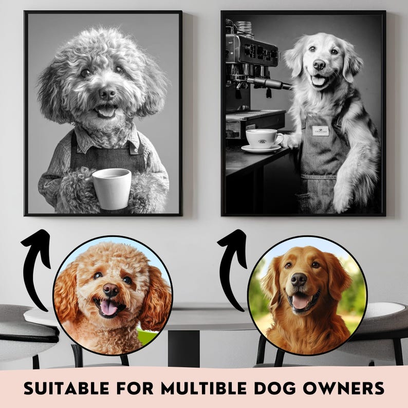 May include: Two framed black and white dog portraits. One shows a dog holding a mug, the other a dog near an espresso machine. Below are color portraits of the dogs. Text at the bottom reads: SUITABLE FOR MULTIPLE DOG OWNERS.