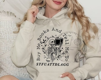 Book Hoodie, Buy Me Books And Tell Me To STFUATTDLAGG, Book Gift, Book Lover Gift, Bookish Gift, Bookworm Gifts, Book Nerd Gift, Book Club