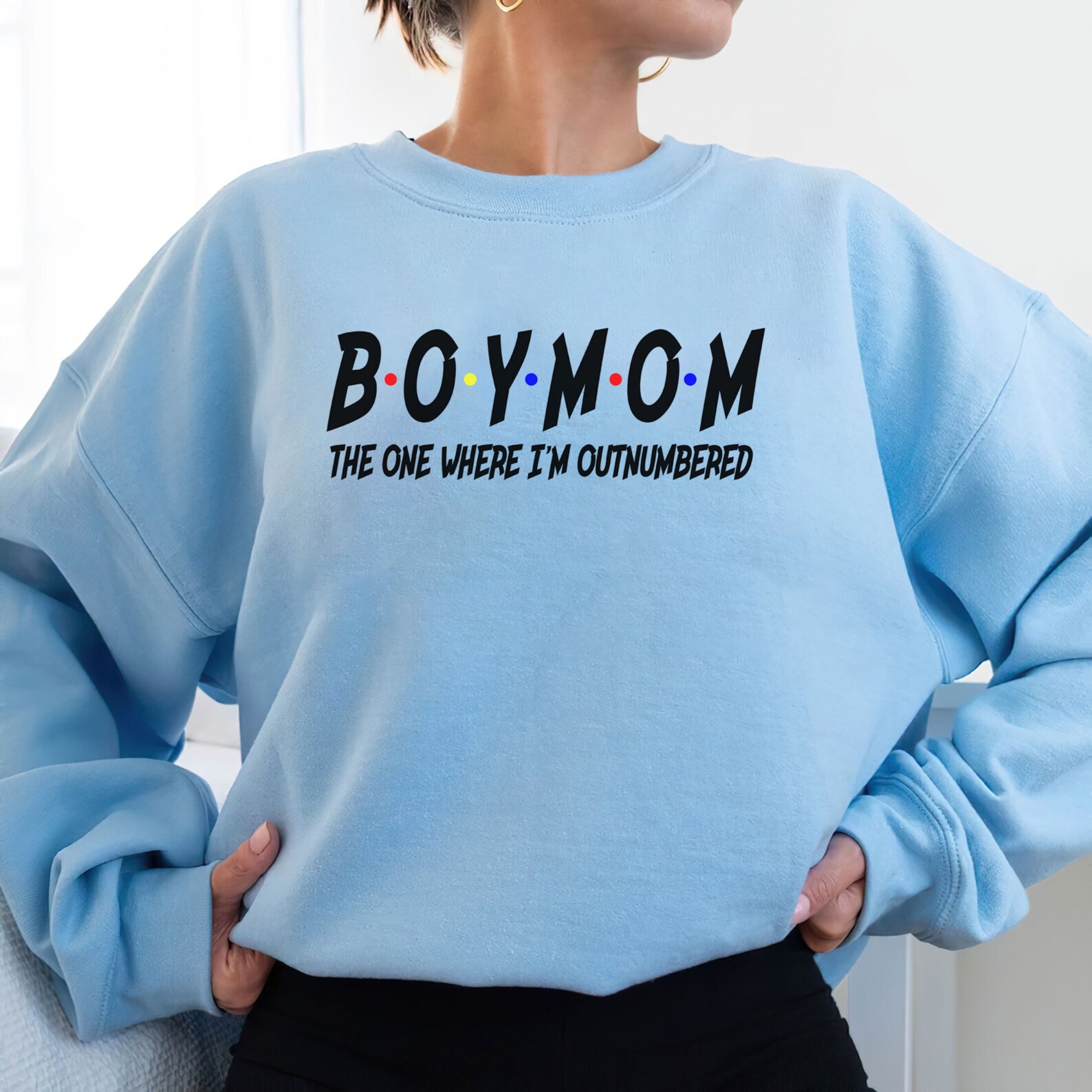 Boy Mom Sweatshirt, the One Where I'm Outnumbered, Cute Shirts, Mom