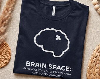 Funny Brain Space Shirt, Sarcastic Forgetful Tee for Women, Relatable Adulting Gift for Men, Funny ADHD Humor, Funny Millennial T-Shirt
