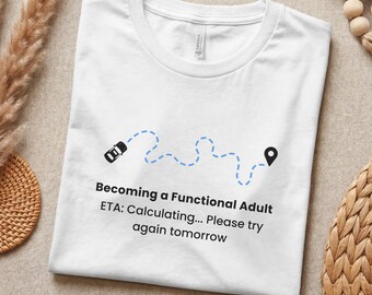 Chemise adulte amusante, t-shirt ETA adulte fonctionnel, cadeau sarcastique du millénaire, t-shirt humoristique, cadeau drôle 30e anniversaire pour lui elle
