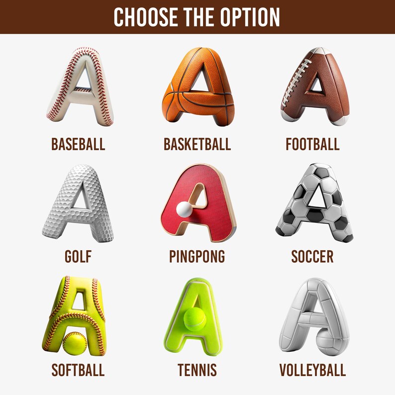 May include: Nine letter "A" shapes, each designed to resemble a different sport's ball. Sports include baseball, basketball, football, golf, ping pong, soccer, softball, tennis, and volleyball. The text "CHOOSE THE OPTION" is at the top.
