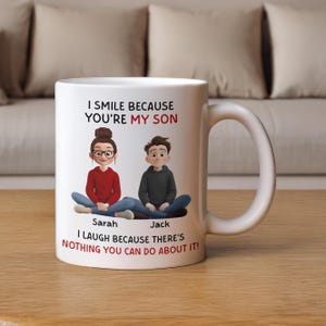 I Smile Because You&#39;re My Son, Daughter, Fun Gifts From Mom, Dad, Personalized Mug, Gift for Son, Son Gift, Perfect Gift Idea for Sons
