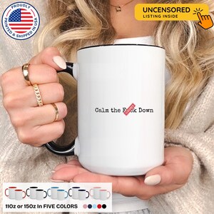 Calm The F*ck Down Mug – Funny Profanity Explicit Gift, Sarcastic Stress Relief, Blunt Rude Office Humor, Relax Anxiety Mental Health Joke