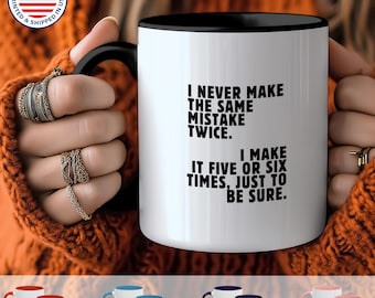 Tazza "Non faccio mai lo stesso errore due volte", divertente tazza da caffè per gli amanti del caos, regalo umoristico per chi ama il rischio e i sognatori (11, 15 oz)