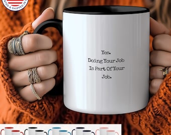 Ja. Je werk doen is onderdeel van je werk Mok – koffiekop grappig werk, botte kantoorhumor, sarcastisch werknemerscadeau, no-nonsense baasmok