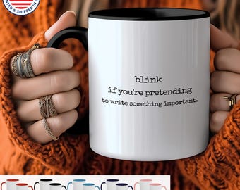 Blink If You’re Pretending to Write Something Important Mug, Funny Office Cup, Workplace Sarcasm Gift, Procrastination Humor, 11oz 15oz