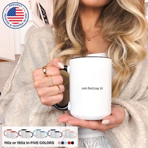 Not Feeling It Mug – Funny Sarcastic Coffee Cup, Low Energy Mood Gift, Passive-Aggressive Humor, Workplace Attitude, Introvert Vibes