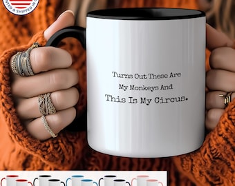 Turns Out These Are My Monkeys and This Is My Circus Mug – Funny Chaos Coffee Cup, Sarcastic Work Humor, Parenthood Gift, Office Madness