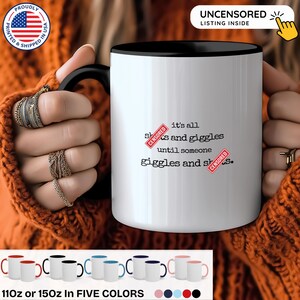 It’s All Sh*ts and Giggles Until Someone Giggles and Sh*ts Mug - Funny Coffee Cup, Immature Humor, Sarcastic Gag Gift, Bathroom Laughs