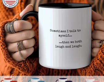 Sometimes I Talk to Myself | Psychology Dry Humor Gift | Witty Introvert Coffee Cup for Friends and Therapists | Mental Health (11, 15oz)