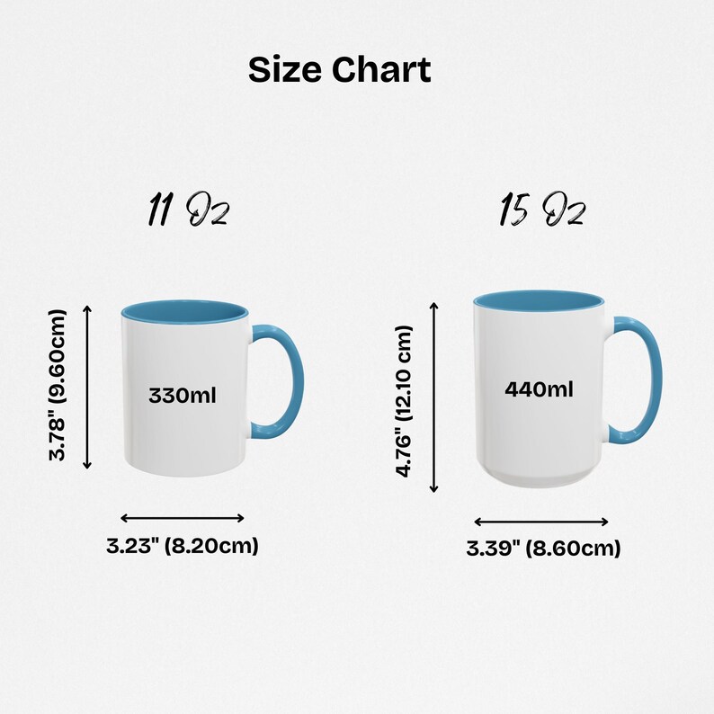 May include: Size chart for two mugs with blue rims. The 11 ounce mug is 3.78 inches tall and 3.23 inches wide, and holds 330 milliliters. The 15 ounce mug is 4.76 inches tall and 3.39 inches wide, and holds 440 milliliters.