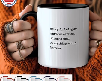 Sorry For Being So Anxious Earlier Mug – Funny Overthinking Coffee Cup, Humor for Anxiety Relief, Witty Mental Health Gift, Gift for her