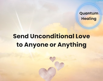 Send Unconditional Love to A Loved One or A Situation | Quantum Energy Soul Healing | Distance Self-Love Session | Positive Energy Gift