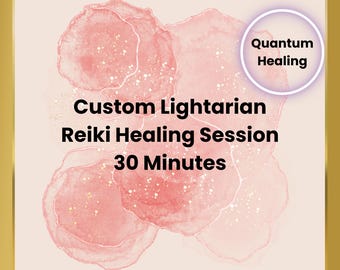 Custom Lightarian Reiki Session 30 Minutes | High Vibration Quantum Healing | Same Day | Positive Energy Gift