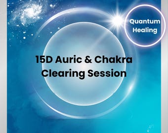 15D Auric & Chakra Clearing Session | Quantum Energy Cleansing | Spiritual Chakra Activation and Alignment | Raise Your Vibration
