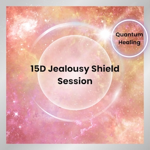 May include: A pink and orange galaxy background with a white circle containing the text "15D Jealousy Shield Session". A smaller white circle with the text "Quantum Healing" is in the upper right corner.