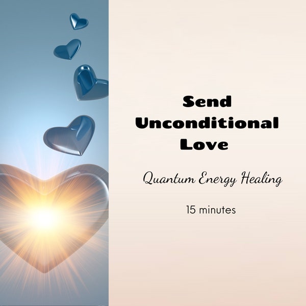 Send Unconditional Love | Quantum Energy Healing | Distance Holistic Self Love Healing | Positive Energy Gift