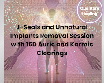 J-Seals and Unnatural Implants Removal with 15D Auric and Karmic Clearings | Quantum Energy Healing | Energy Cleansing