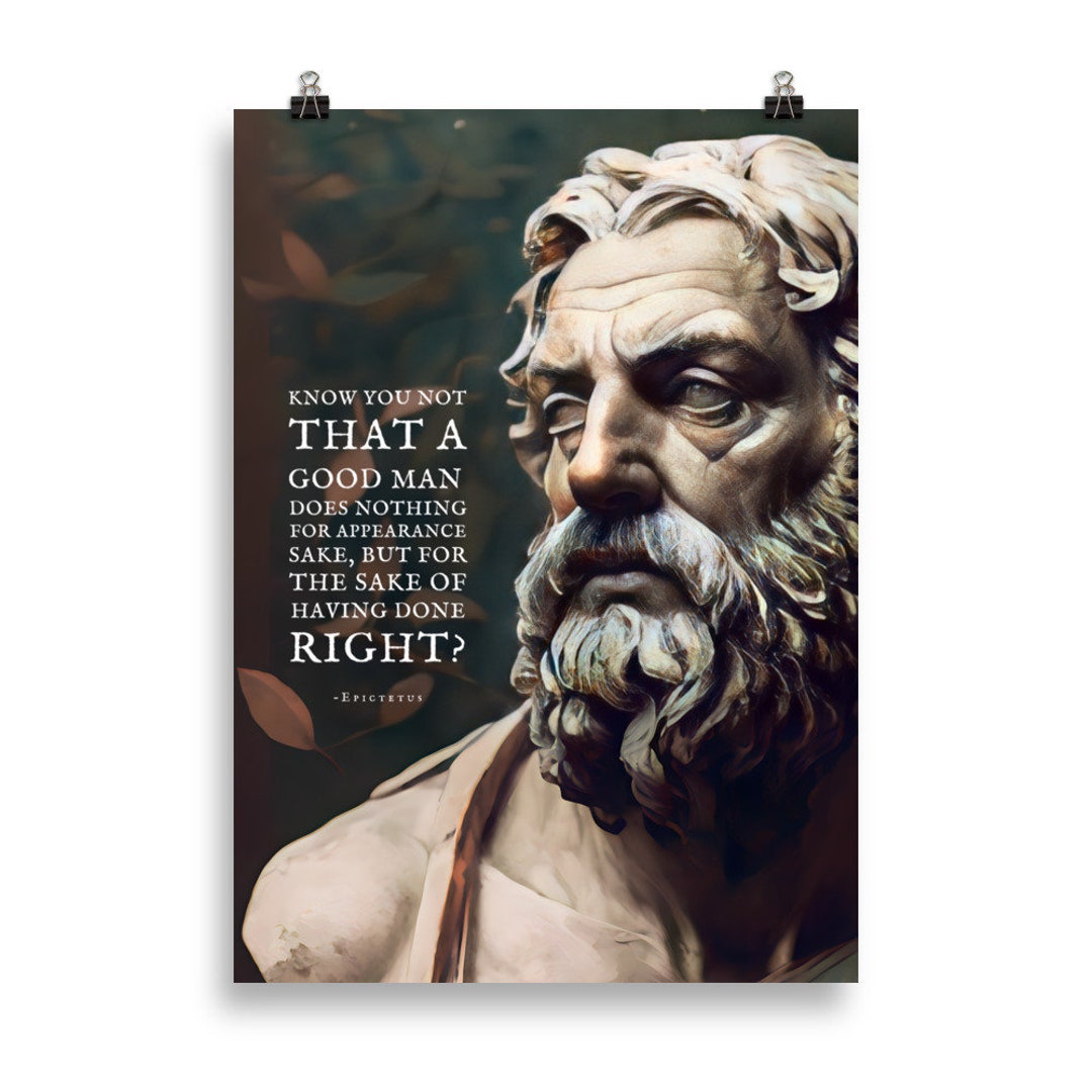 Epictetus posters for the sake of having done right epictetus quotes