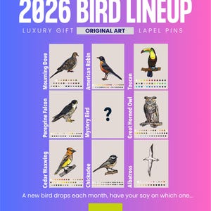 以下が含まれることがあります： 「2026 BIRD LINEUP」の文字と、ハト、アメリカンロビン、オオハシなどの鳥のイラストが描かれたカラフルなグラフィック。画像には「LUXURY GIFT」、「ORIGINAL ART」、「LAPEL PINS」の文字も含まれています。