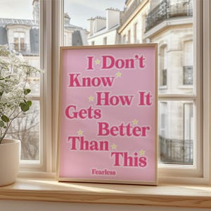 Taylor Poster How It Gets Better Than This Song Digital Print Wall Art Motivational Office Decor Subtle Aesthetic Pink Girly Bedroom Home