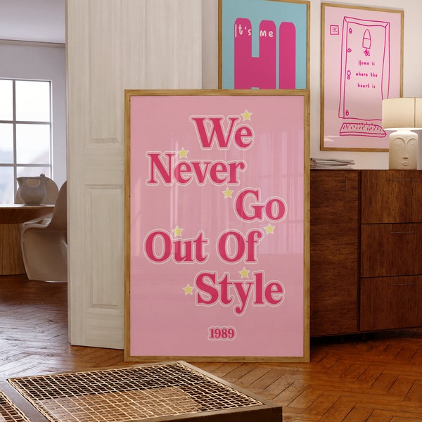 Taylor Swift Poster We Never Go Out Of Style Song Lyric, Taylor Style 1989 Wall Print Quote, Swiftie Gift Merch Decor, DIGITAL DOWNLOAD