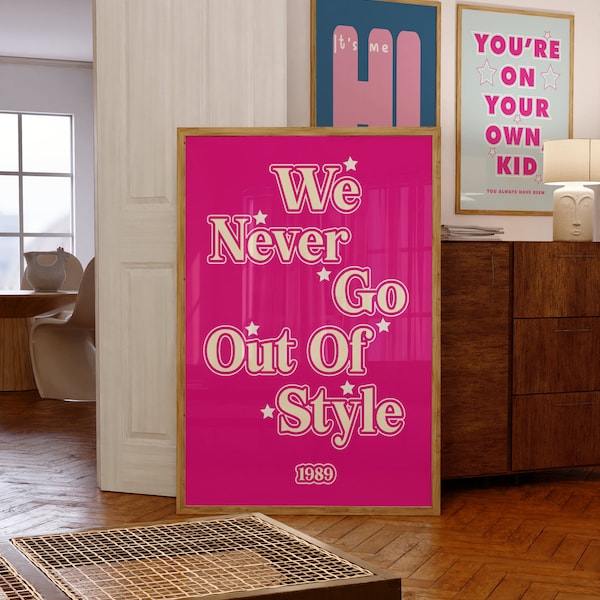 We Never Go Out Of Style