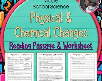 Physical and Chemical Changes Reading Comprehension and Worksheet for Middle School or Homeschool Science Curriculum