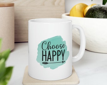 Choose Happy Ceramic Mug, Coffee Mug, Tea Mug,