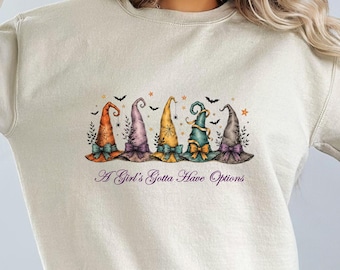 A Girl’s Gotta Have Options Shirts,  Halloween Witchy Vibes Sweatshirt