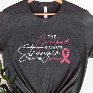 Pink Breast Cancer Shirt Women, The Comeback Is Always Stronger Than The Setback, Pink Ribbon, Awareness, Breast Cancer Survivor Gift