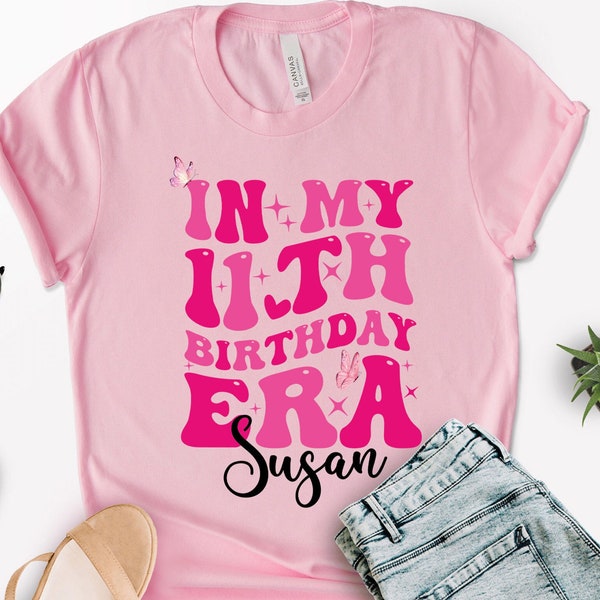 Custom In My Birthday Era Shirt, 6th 7th 8th 9th 10th 11th Birthday Girl Tee, Custom Name Age Birthday Party T-shirt, Trendy Personalized