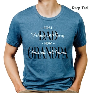 Personalized First Dad Now Grandpa Shirt, Dad Shirt With Kids Names, Personalized Grandpa With Kids And Grandkids Names, New Grandpa Shirt