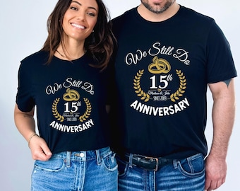 We Still Do Custom Shirt, Custom Wedding T-Shirt, Personalized Anniversary Shirts, Celebrating Wedding Couple Shirts, Wedding Date Gift