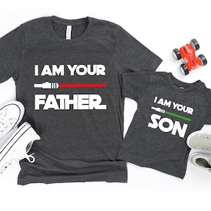 I Am Your Father Shirt, I'm Your Son T-shirt, Lightsabers Tee, Dad and Son Matching T-Shirt, Fathers Day Gift, Disneyland Trip, Daddy and Me image 1