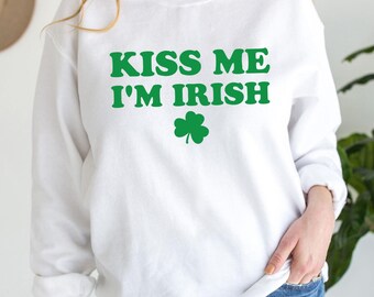 Kiss Me I'm Irish Shirt, 90s Baby Tee, Irish Sweatshirt, Women's Lucky Crewneck T-shirt, St Pattys Baby Tee, St Patricks Day Shirt,