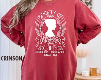 Comfort Colors Society Of Obstinate Headstrong Girls Shirt, Strong Girl Sweatshirt, Gift For Her, Pride And Prejudice,  Jane Austen Fan