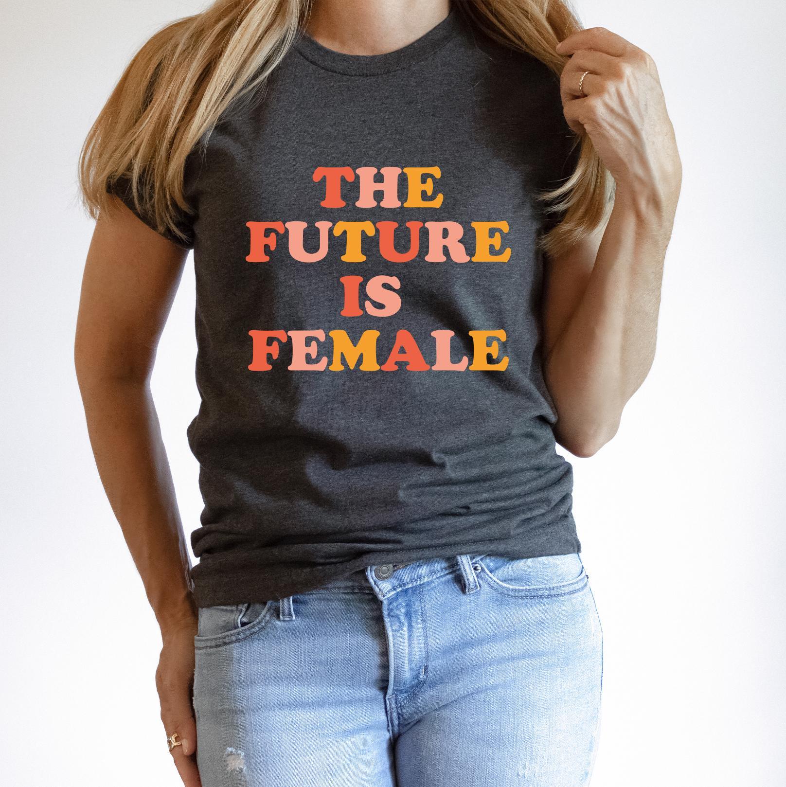 The Future Is Female Shirt, Cute Feminist Top, Women's Right Shirt, Smash the Patriarchy T-Shirt, Feminism Gifts, Equality Tee Pro Roe Shirt