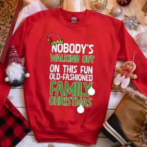 Nobody&#39;s Walking Out On This Fun Old-Fashioned Family Christmas Sweatshirt, Griswold T-Shirt, Christmas Gift Shirt, Christmas Vacation Movie