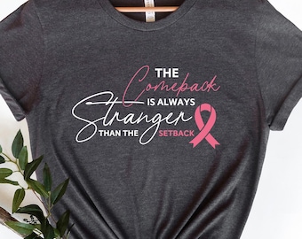 Pink Breast Cancer Shirt Women, The Comeback Is Always Stronger Than The Setback, Pink Ribbon, Awareness, Breast Cancer Survivor Gift