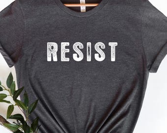 Resist Shirt, Liberal Protest Shirt, Political Democratic Social Justice Tshirt, Feminist T-Shirt, Defend Democracy Gift, Political Protest