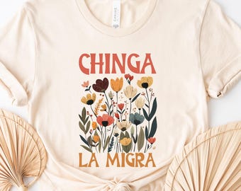 Chinga La Migra Shirt, Abolish Ice Protest Shirt, No Human Is Illegal, Latino Protest Tee, Social Justice Shirt, Immigrant Human Rights Tee