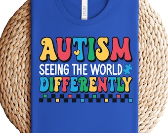 Autism Seeing The World Differently Shirt, Autism T-Shirt, Autism Awareness Shirt, Autism Mama Tee, Autism Month, Special Ed Teacher Shirt