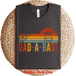 I Keep All My Dad Jokes In A Dad-a-base Shirt, New Dad Shirt, Dad Shirt, Daddy Shirt, Father's Day Gift Shirt, Gift for Dad